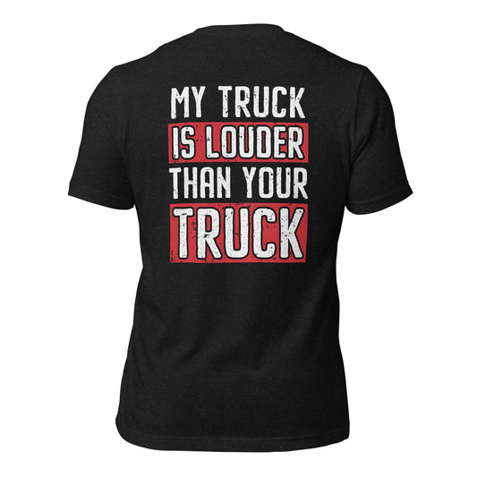 My Truck Is Louder Than Your Truck T-Shirt - Black Heather / XS - Full Throttle Equipment